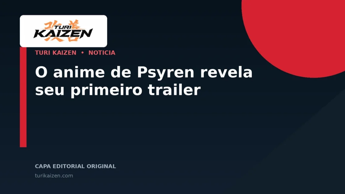 Capa editorial da Turi Kaizen para: O anime de Psyren revela seu primeiro trailer