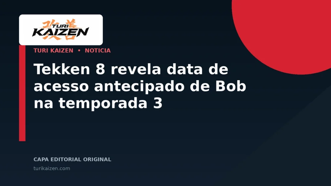 Capa editorial da Turi Kaizen para: Tekken 8 revela data de acesso antecipado de Bob na temporada 3