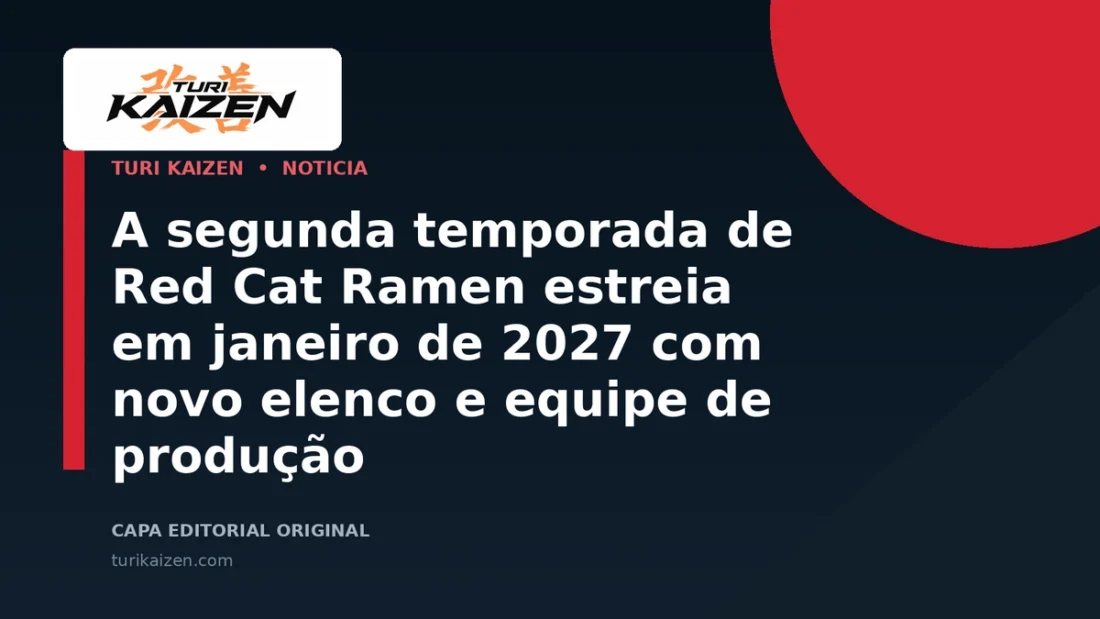 Capa editorial da Turi Kaizen para: A segunda temporada de Red Cat Ramen estreia em janeiro de 2027 com novo elenco e equipe de produção