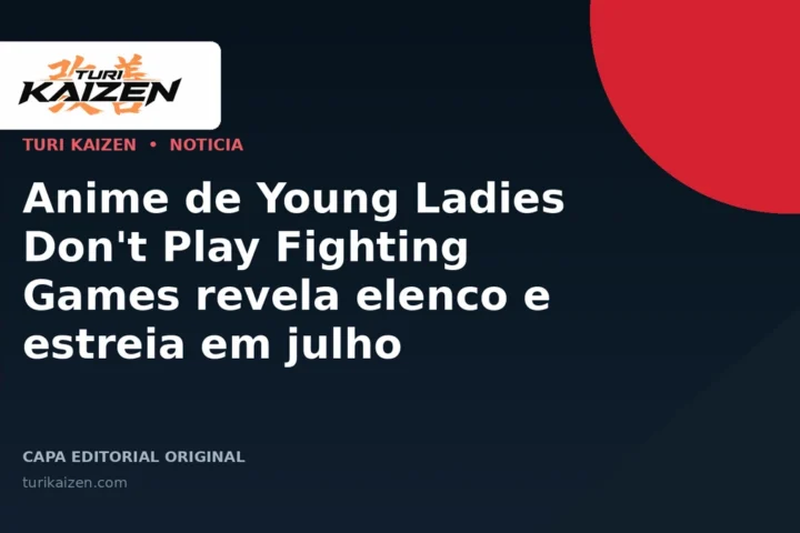 Capa editorial da Turi Kaizen para: Anime de Young Ladies Don't Play Fighting Games revela elenco e estreia em julho