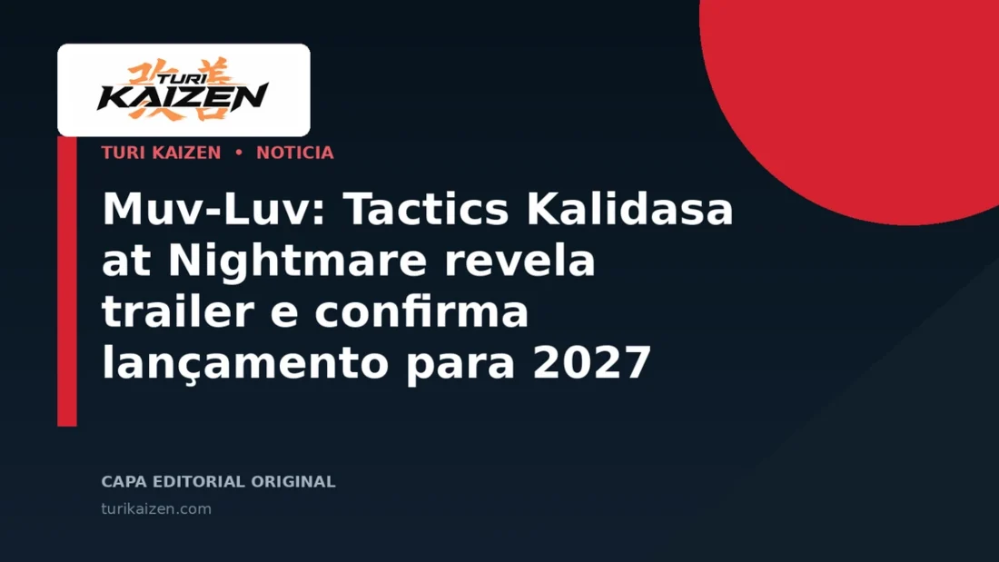 Capa editorial da Turi Kaizen para: Muv-Luv: Tactics Kalidasa at Nightmare revela trailer e confirma lançamento para 2027