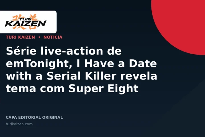 Capa editorial da Turi Kaizen para: Série live-action de emTonight, I Have a Date with a Serial Killer revela tema com Super Eight