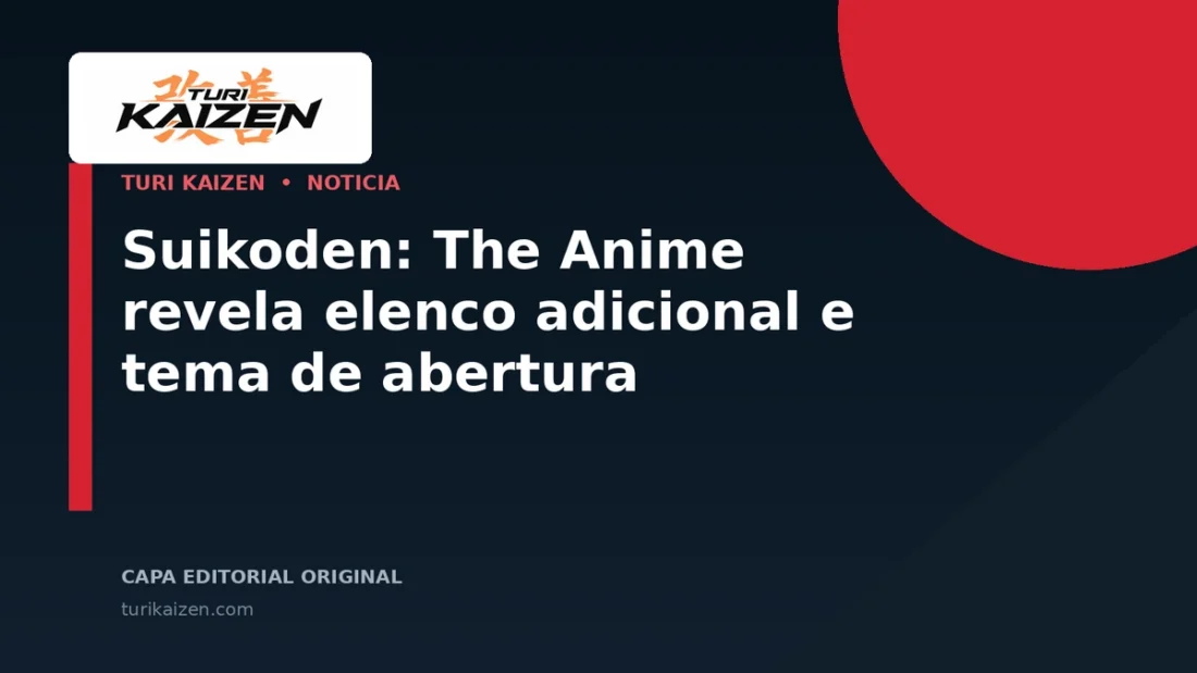 Capa editorial da Turi Kaizen para: Suikoden: The Anime revela elenco adicional e tema de abertura
