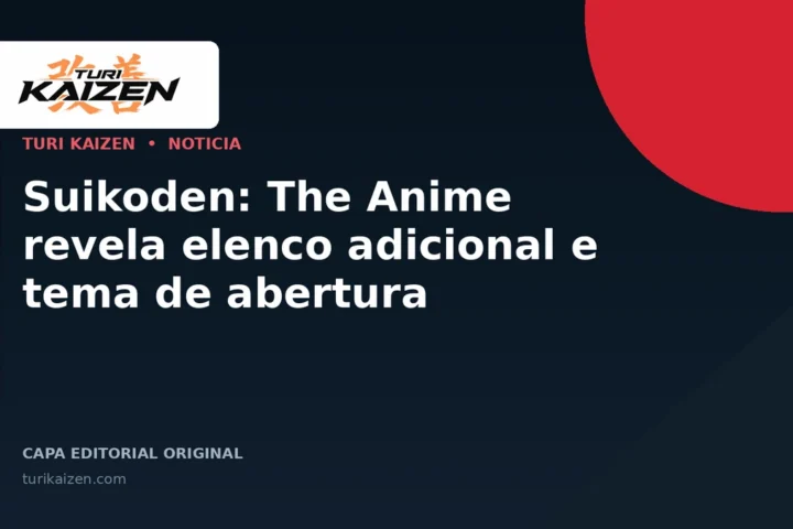 Capa editorial da Turi Kaizen para: Suikoden: The Anime revela elenco adicional e tema de abertura