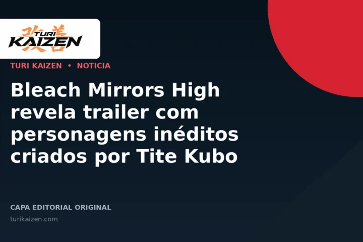 Capa editorial da Turi Kaizen para: Bleach Mirrors High revela trailer com personagens inéditos criados por Tite Kubo