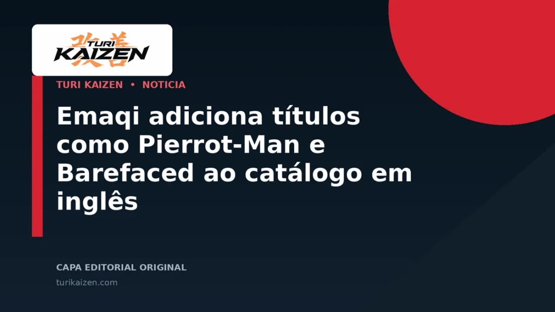 Capa editorial da Turi Kaizen para: Emaqi adiciona títulos como Pierrot-Man e Barefaced ao catálogo em inglês