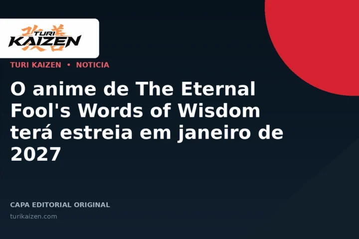 Capa editorial da Turi Kaizen para: O anime de The Eternal Fool's Words of Wisdom terá estreia em janeiro de 2027