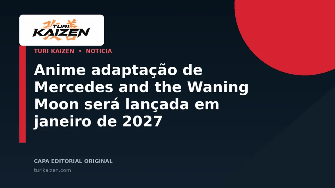 Capa editorial da Turi Kaizen para: Anime adaptação de Mercedes and the Waning Moon será lançada em janeiro de 2027