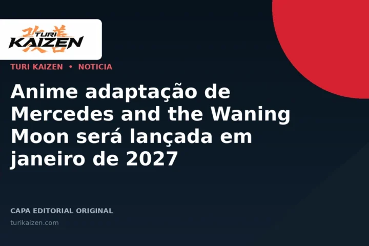 Capa editorial da Turi Kaizen para: Anime adaptação de Mercedes and the Waning Moon será lançada em janeiro de 2027