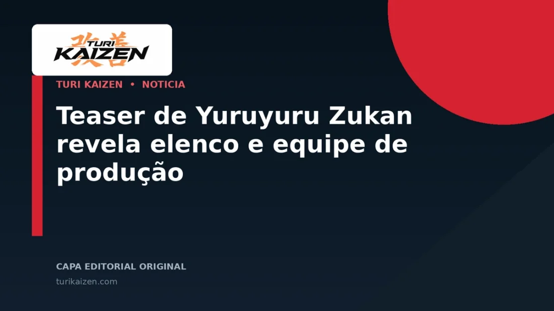 Capa editorial da Turi Kaizen para: Teaser de Yuruyuru Zukan revela elenco e equipe de produção