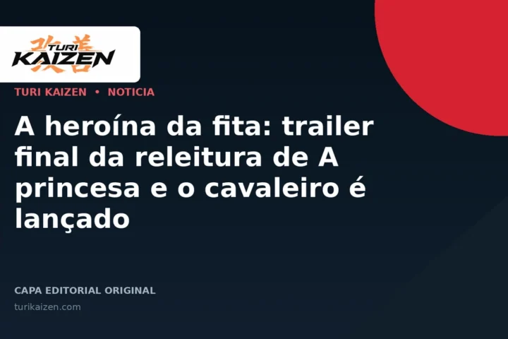 Capa editorial da Turi Kaizen para: A heroína da fita: trailer final da releitura de A princesa e o cavaleiro é lançado