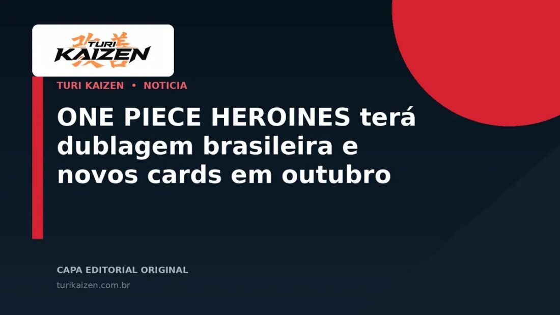 Capa editorial da Turi Kaizen para: ONE PIECE HEROINES terá dublagem brasileira e novos cards em outubro