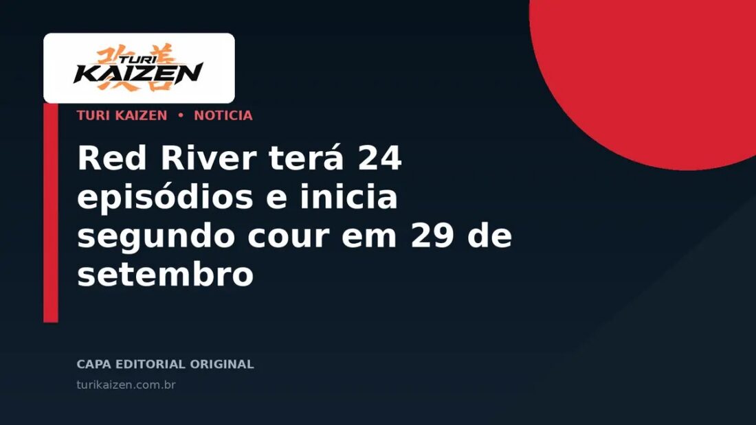 Capa editorial da Turi Kaizen para: Red River terá 24 episódios e inicia segundo cour em 29 de setembro
