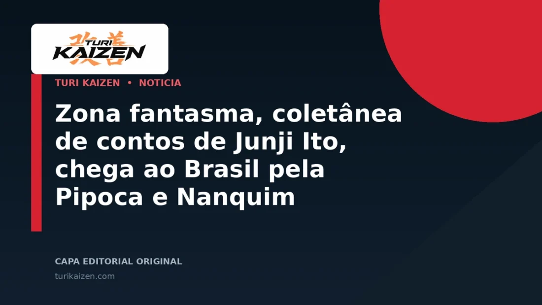 Capa editorial da Turi Kaizen para: Zona fantasma, coletânea de contos de Junji Ito, chega ao Brasil pela Pipoca e Nanquim
