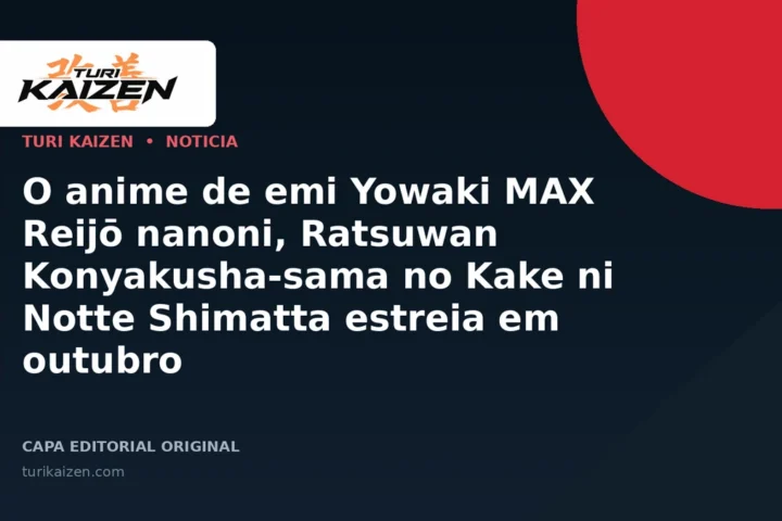 Capa editorial da Turi Kaizen para: O anime de emi Yowaki MAX Reijō nanoni, Ratsuwan Konyakusha-sama no Kake ni Notte Shimatta estreia em outubro