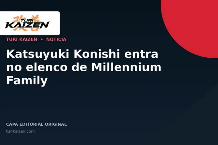 Capa editorial da Turi Kaizen para: Katsuyuki Konishi entra no elenco de Millennium Family
