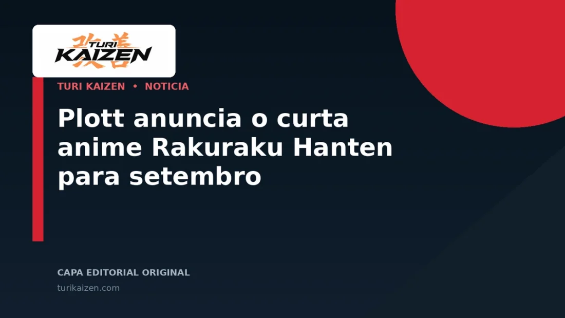 Capa editorial da Turi Kaizen para: Plott anuncia o curta anime Rakuraku Hanten para setembro
