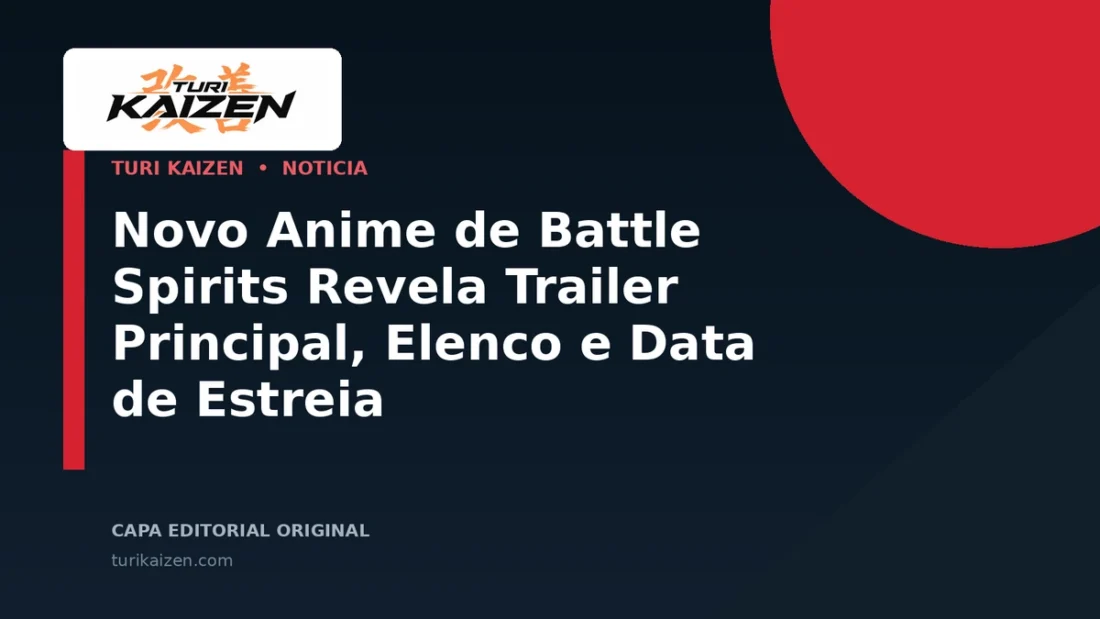Capa editorial da Turi Kaizen para: Novo Anime de Battle Spirits Revela Trailer Principal, Elenco e Data de Estreia