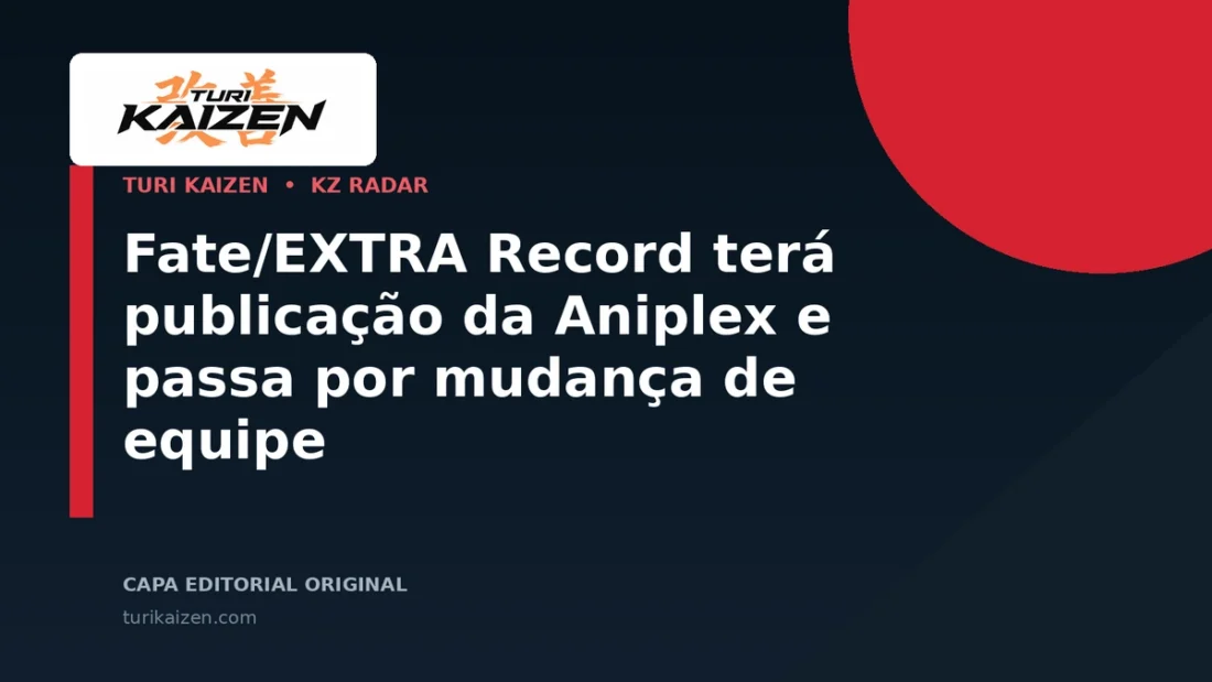Capa editorial da Turi Kaizen para: Fate/EXTRA Record terá publicação da Aniplex e passa por mudança de equipe