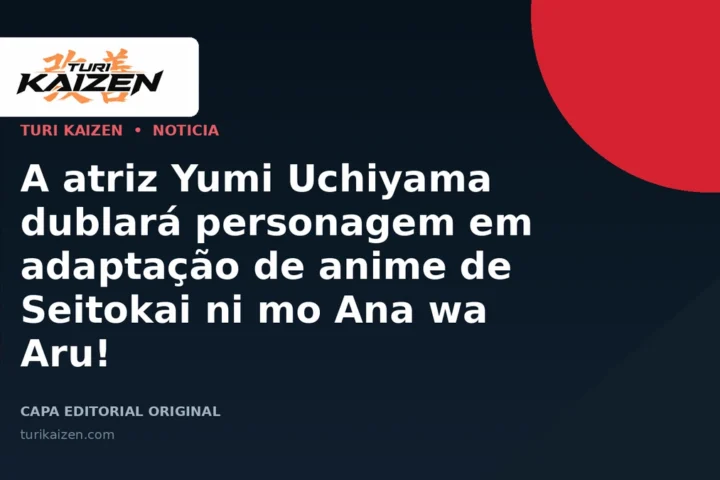 Capa editorial da Turi Kaizen para: A atriz Yumi Uchiyama dublará personagem em adaptação de anime de Seitokai ni mo Ana wa Aru!