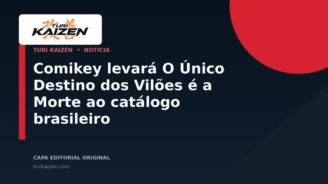 Capa editorial da Turi Kaizen para: Comikey levará O Único Destino dos Vilões é a Morte ao catálogo brasileiro
