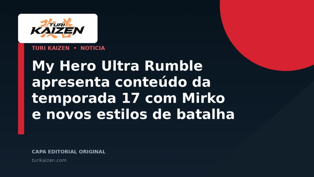 Capa editorial da Turi Kaizen para: My Hero Ultra Rumble apresenta conteúdo da temporada 17 com Mirko e novos estilos de batalha