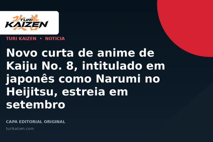 Capa editorial da Turi Kaizen para: Novo curta de anime de Kaiju No. 8, intitulado em japonês como Narumi no Heijitsu, estreia em setembro
