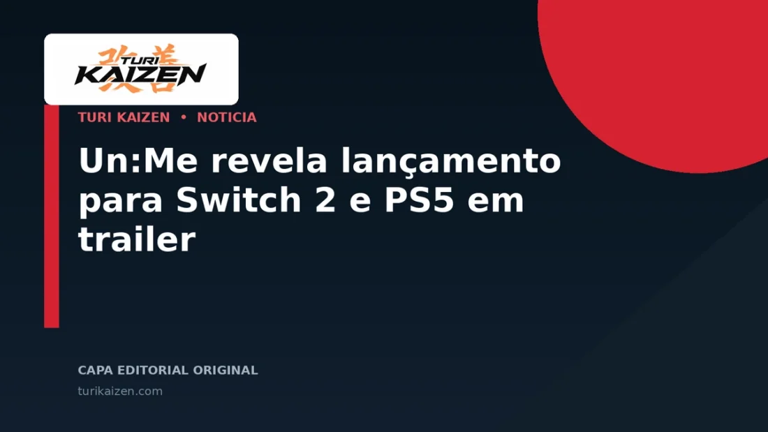 Capa editorial da Turi Kaizen para: Un:Me revela lançamento para Switch 2 e PS5 em trailer