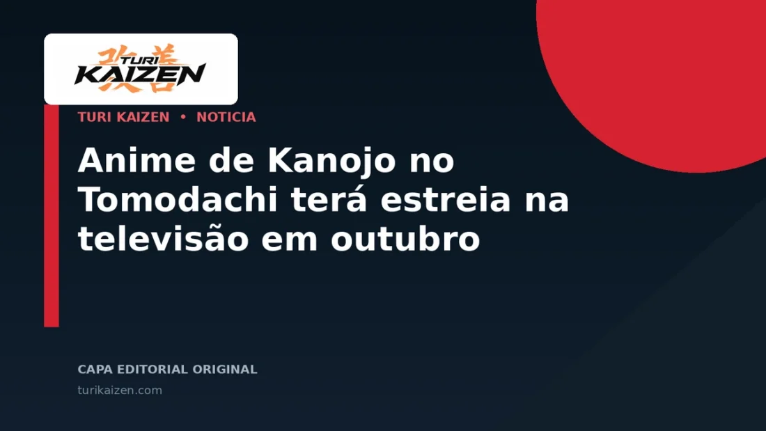 Capa editorial da Turi Kaizen para: Anime de Kanojo no Tomodachi terá estreia na televisão em outubro