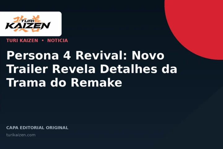 Capa editorial da Turi Kaizen para: Persona 4 Revival: Novo Trailer Revela Detalhes da Trama do Remake