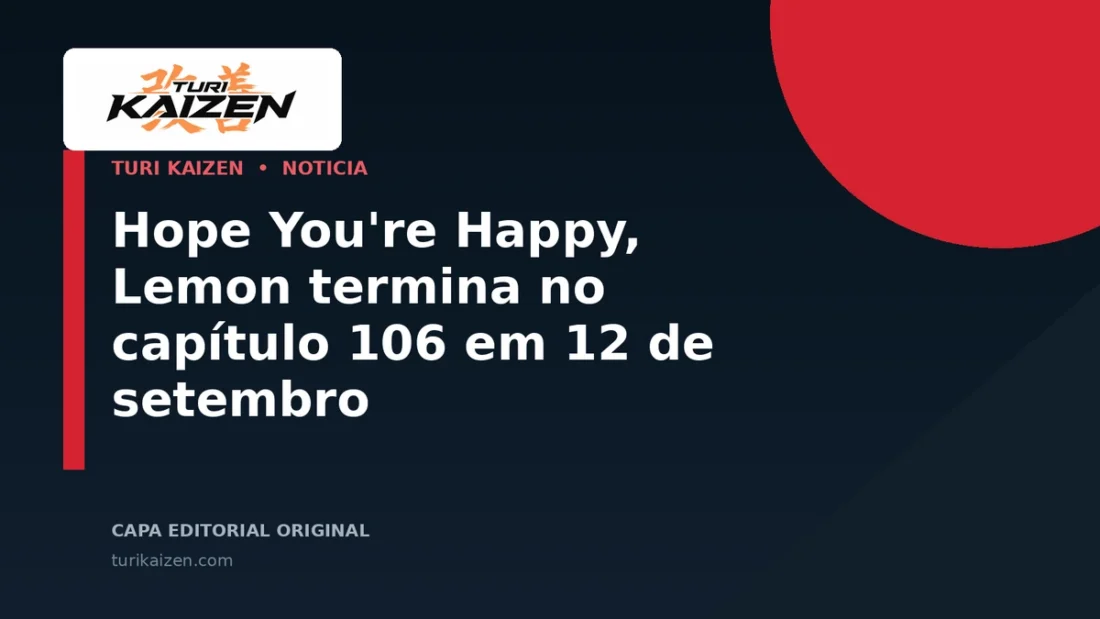 Capa editorial da Turi Kaizen para: Hope You're Happy, Lemon termina no capítulo 106 em 12 de setembro