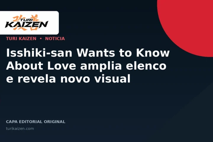 Capa editorial da Turi Kaizen para: Isshiki-san Wants to Know About Love amplia elenco e revela novo visual