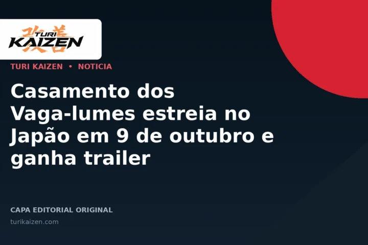 Capa editorial da Turi Kaizen para: Casamento dos Vaga-lumes estreia no Japão em 9 de outubro e ganha trailer