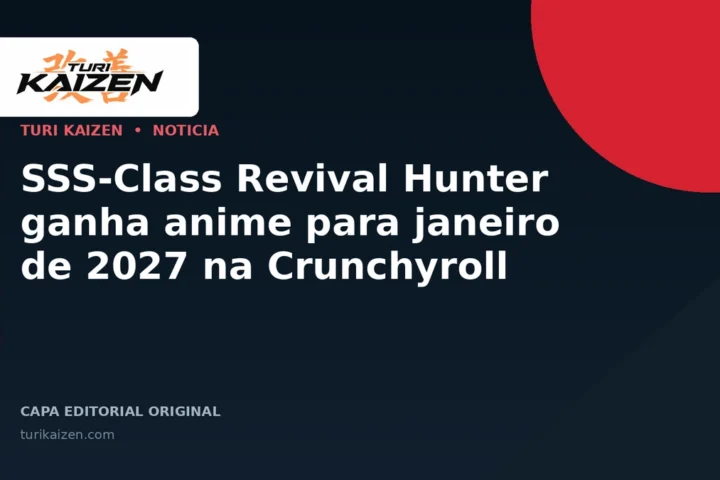 Capa editorial da Turi Kaizen para: SSS-Class Revival Hunter ganha anime para janeiro de 2027 na Crunchyroll