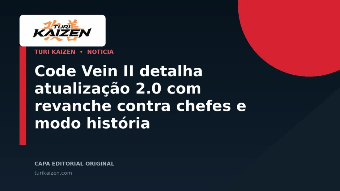 Capa editorial da Turi Kaizen para: Code Vein II detalha atualização 2.0 com revanche contra chefes e modo história