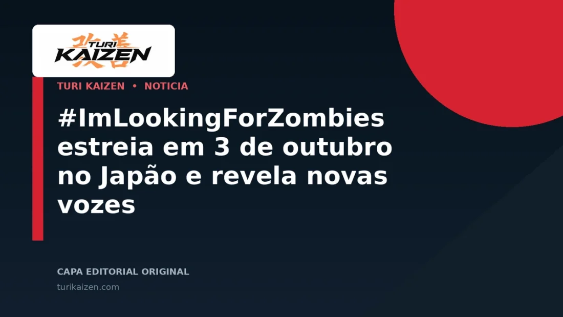 Capa editorial da Turi Kaizen para: #ImLookingForZombies estreia em 3 de outubro no Japão e revela novas vozes