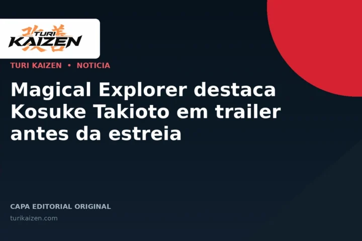 Capa editorial da Turi Kaizen para: Magical Explorer destaca Kosuke Takioto em trailer antes da estreia