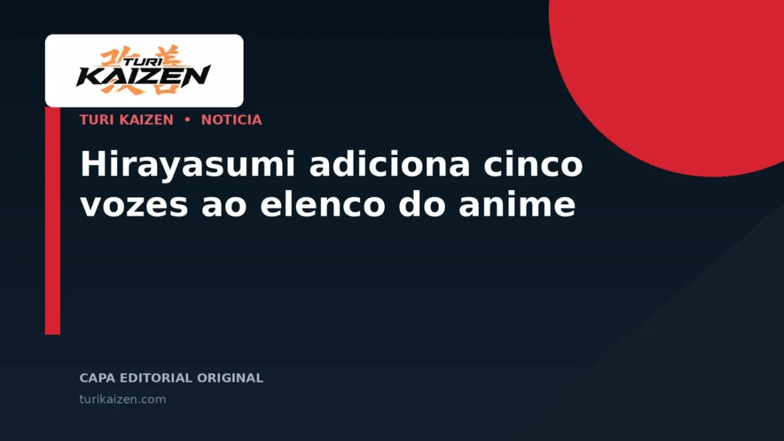 Capa editorial da Turi Kaizen para: Hirayasumi adiciona cinco vozes ao elenco do anime