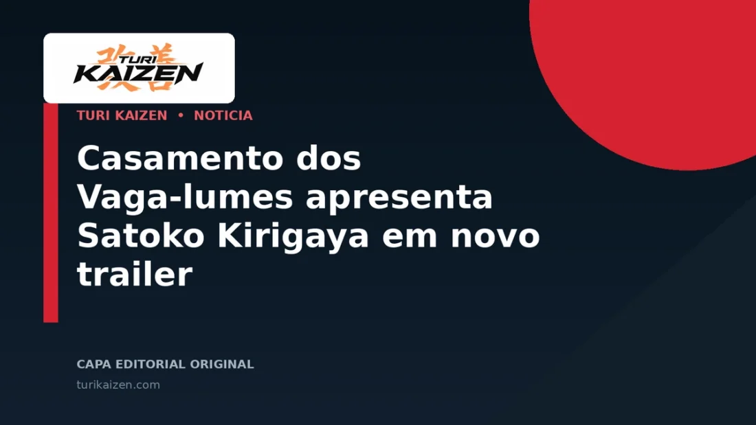 Capa editorial da Turi Kaizen para: Casamento dos Vaga-lumes apresenta Satoko Kirigaya em novo trailer