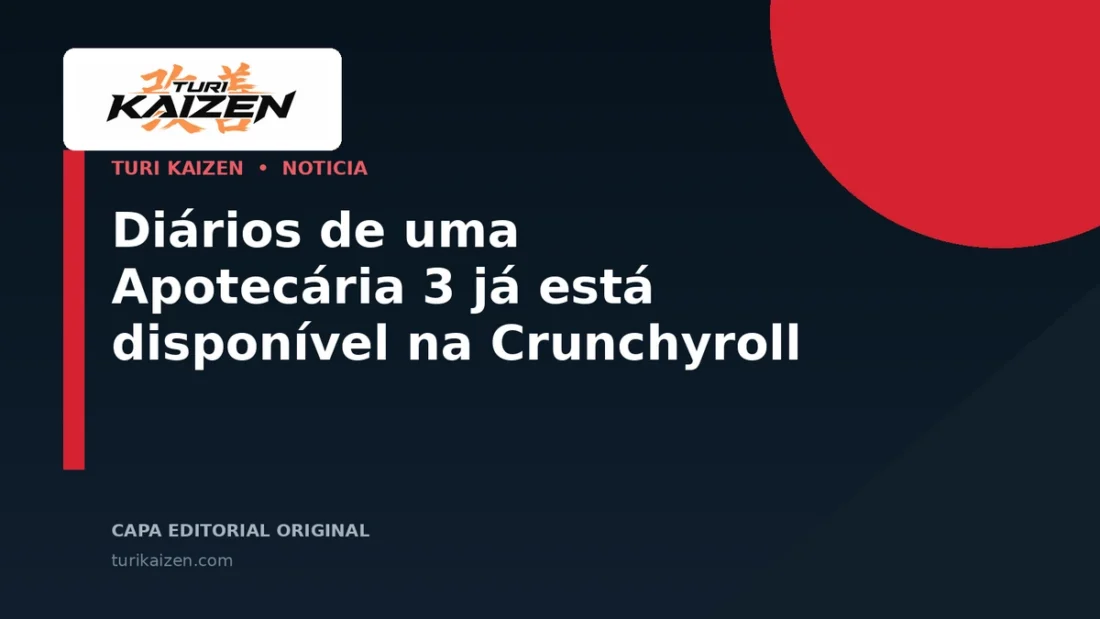 Capa editorial da Turi Kaizen para: Diários de uma Apotecária 3 já está disponível na Crunchyroll