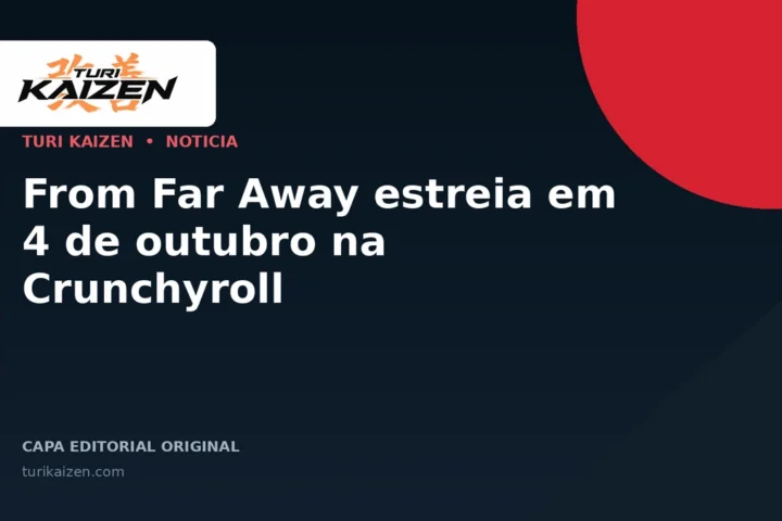 Capa editorial da Turi Kaizen para: From Far Away estreia em 4 de outubro na Crunchyroll