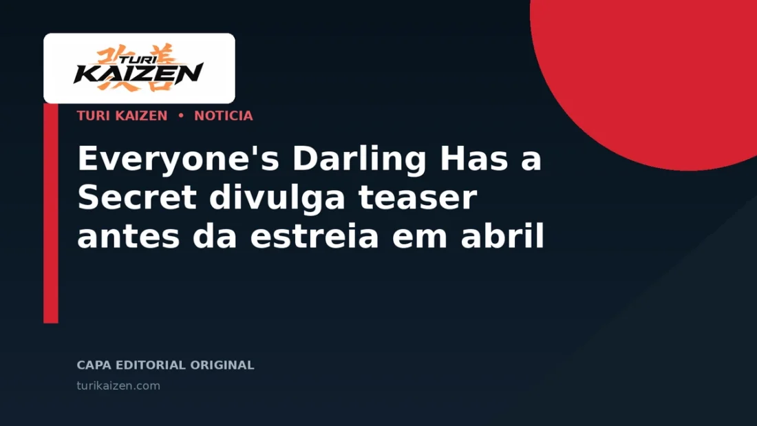 Capa editorial da Turi Kaizen para: Everyone's Darling Has a Secret divulga teaser antes da estreia em abril