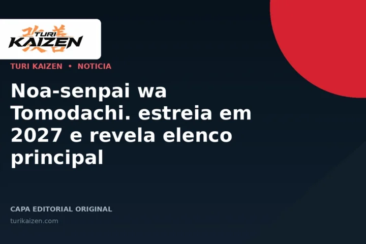 Capa editorial da Turi Kaizen para: Noa-senpai wa Tomodachi. estreia em 2027 e revela elenco principal