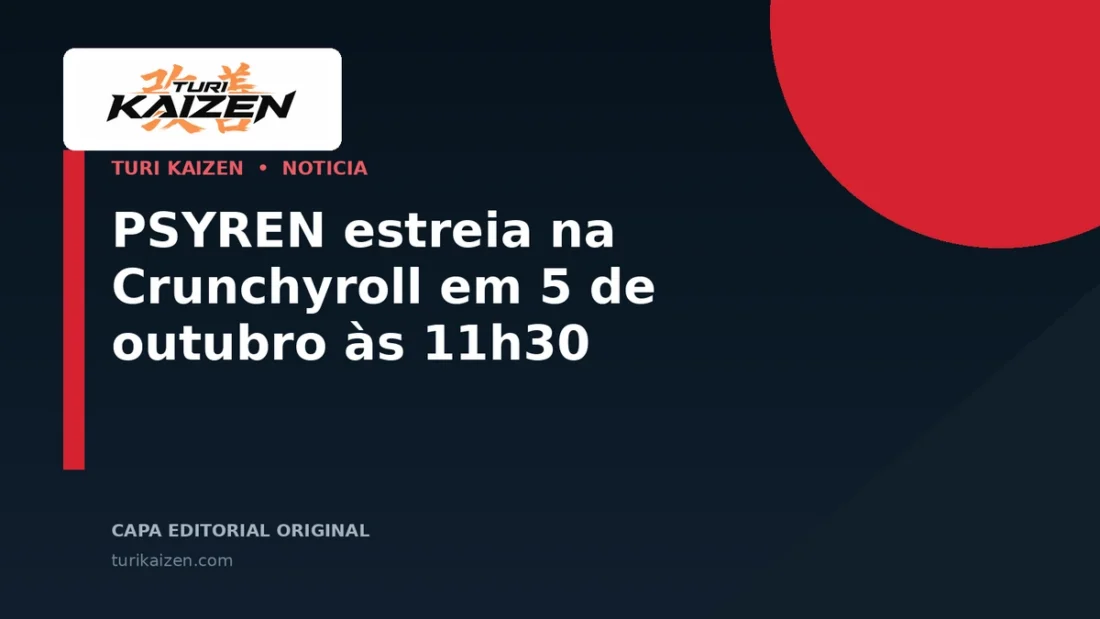 Capa editorial da Turi Kaizen para: PSYREN estreia na Crunchyroll em 5 de outubro às 11h30