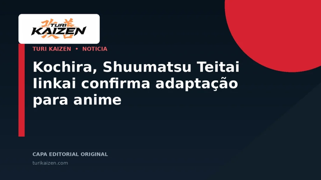 Capa editorial da Turi Kaizen para: Kochira, Shuumatsu Teitai Iinkai confirma adaptação para anime