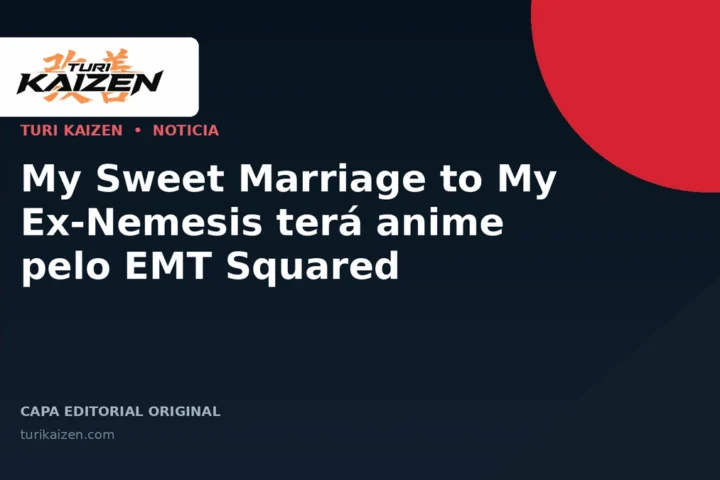 Capa editorial da Turi Kaizen para: My Sweet Marriage to My Ex-Nemesis terá anime pelo EMT Squared