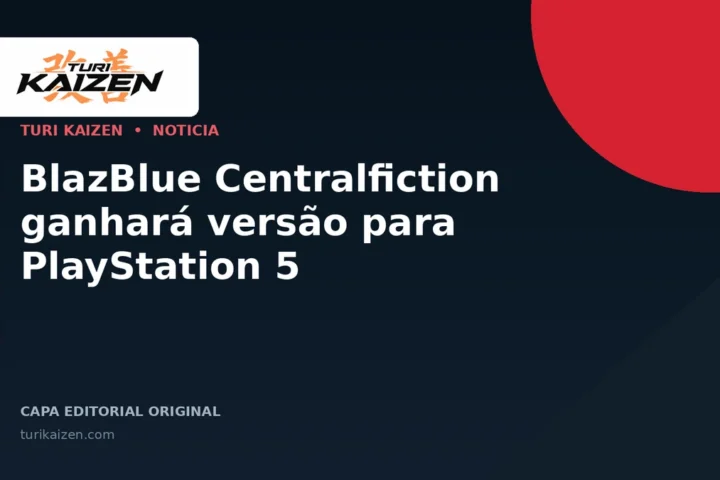 Capa editorial da Turi Kaizen para: BlazBlue Centralfiction ganhará versão para PlayStation 5