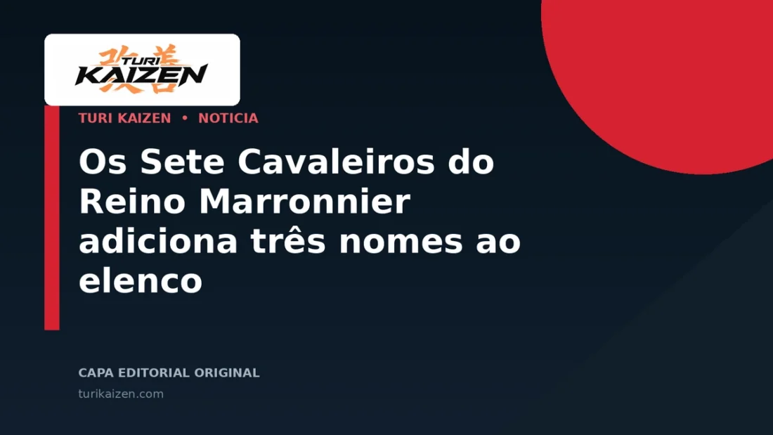 Capa editorial da Turi Kaizen para: Os Sete Cavaleiros do Reino Marronnier adiciona três nomes ao elenco