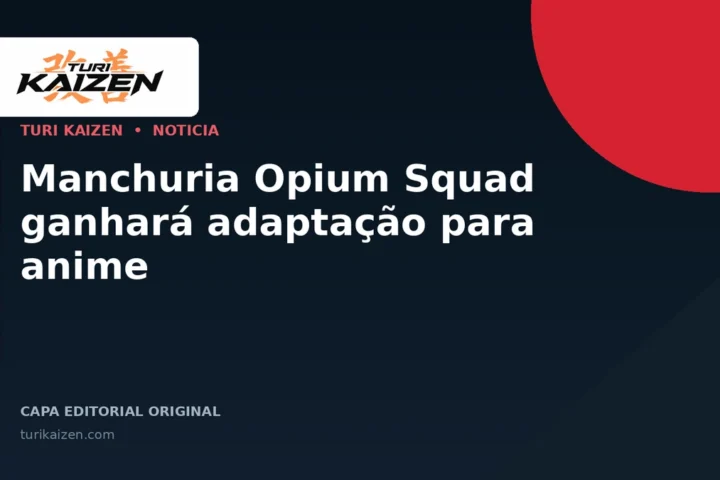 Capa editorial da Turi Kaizen para: Manchuria Opium Squad ganhará adaptação para anime